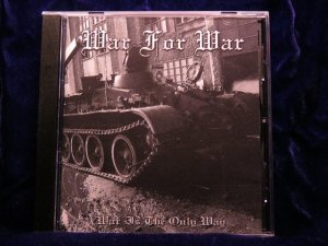 War For War -War is the only way CD
